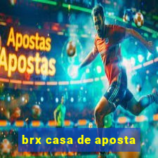 brx casa de aposta